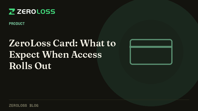 ZeroLoss Card: What to Expect When Access Rolls Out